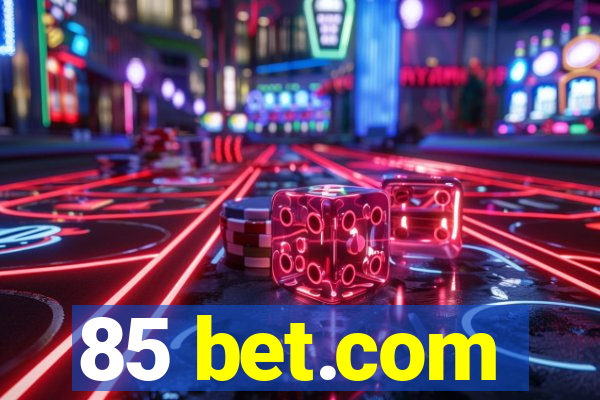 85 bet.com